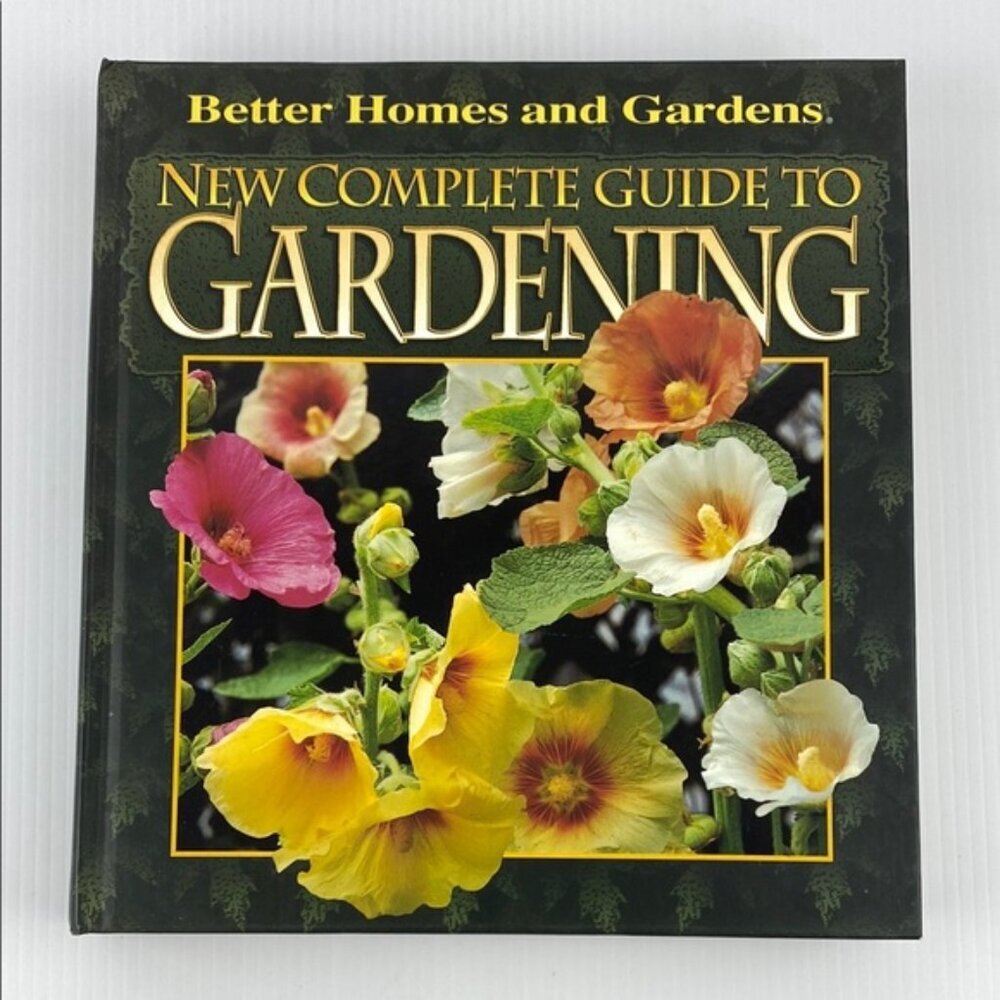 BHG New Complete Guide to Gardening Book Hardcover Better Homes and Gardens